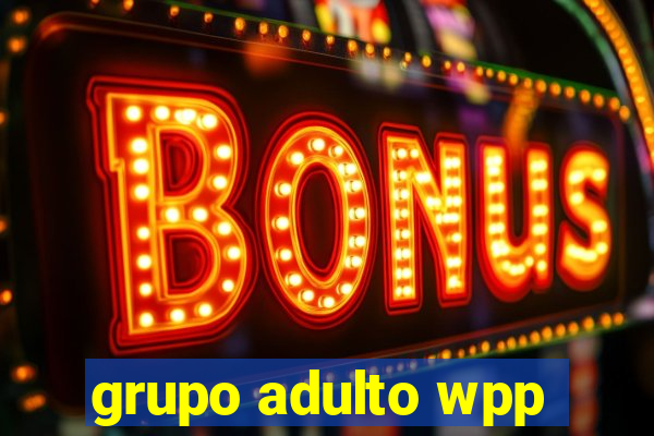 grupo adulto wpp